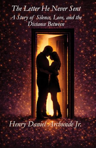 The Letter He Never Sent: A Story of Silence, Love, and the Distance Between