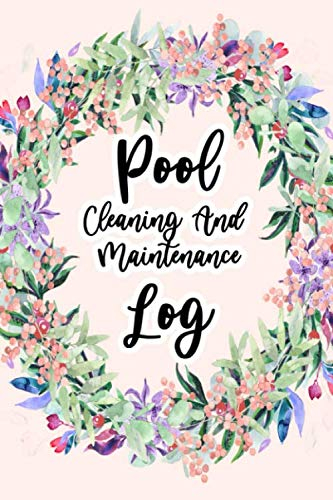 Pool Cleaning And Maintenance Log: Swimming Pool Cleaning, Pool maintenance sheets, Swimming Pool Maintenance Check List and Log, Pool Maintenance Book, Volume 3
