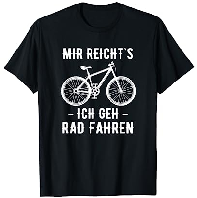 Mir Reicht's Ich Geh Rad fahren Mountainbike Fahrrad Spruch T-Shirt