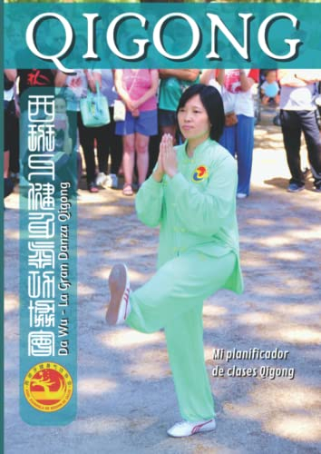 Qigong para la Salud Planificador Semanal de Clases para Profesores: Organiza, planifica y conserva el registro de tus clases de Qigong (A4 - Curso ... de Clases para Profesores, Band 3)