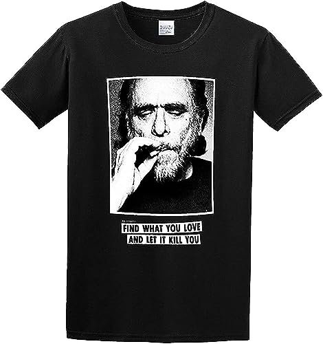 Charles Bukowski Quotes - Find What You Love O Neck Men T Shirt Men