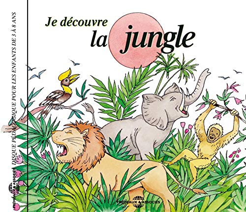 Soundscape Presentations For Children: Je Decouvre La Jungle