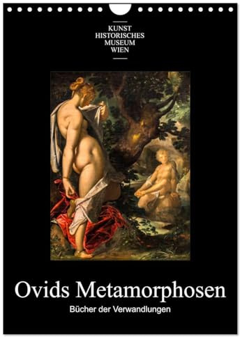 Ovids Metamorphosen - Bücher der Verwandlungen (Wandkalender 2026 DIN A4 hoch), CALVENDO Monatskalender: Themen aus Ovids Metamorphosen, dargestellt auf Gemälden der alten Meister (CALVENDO Kunst)