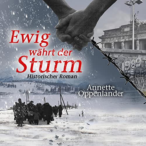 Ewig währt der Sturm: Bewegende Liebesgeschichten des Zweiten Weltkriegs