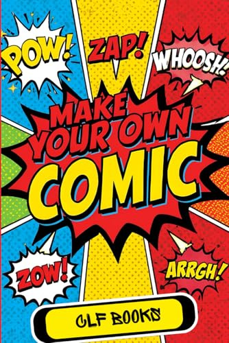 Make Your Own Comic: DIY Comic Book For Kids | Draw your own characters | Write your own stories | Create your own adventures!
