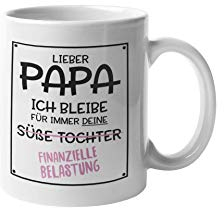 Shirtinator Geschenktasse für Papa Finanzielle Belastung I Geschenkidee-n Geschenke für Vater Tochter Geburtstag Weihnachten