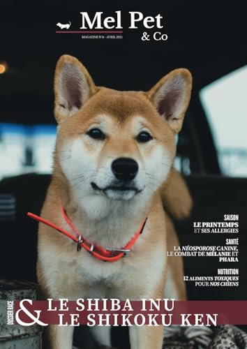 Mel Pet & Co - Le Mag Canin #6 : Shiba Inu & Shikoku Ken