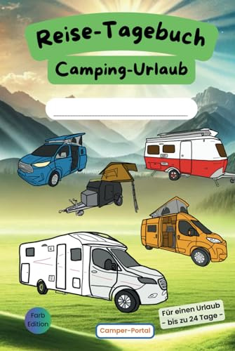 Reise-Tagebuch für den Camping-Urlaub - das Camper Gadget: Urlaub festhalten, Stellplätze dokumentieren & Erinnerungen bewahren, Für Wohnmobil, Wohnwagen & Vanlife, ca. A5 Hardcover, Farbdruck