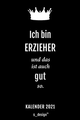 Kalender 2021 für Erzieher: Wochenplaner / Tagebuch / Journal für das ganze Jahr: Platz für Notizen, Planung / Planungen / Planer, Erinnerungen und Sprüche
