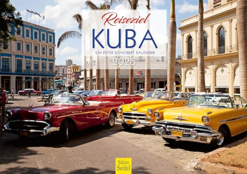 Edition Seidel Premium Kalender Kuba 2025 Format DIN A3 Wandkalender Südamerika Mittelamerika Amerika Havanna Trinidad Tropicana Capitol Oldtimer Peter Schickert