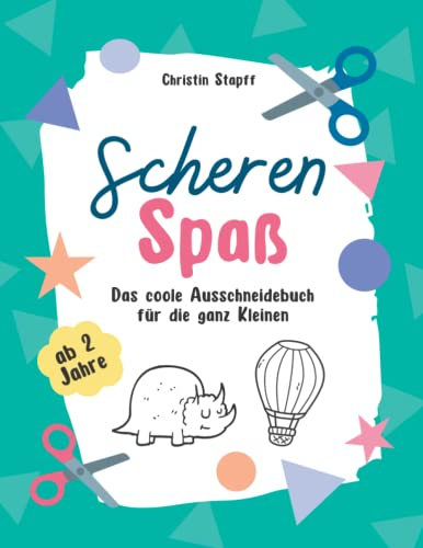 Das Ausschneidebuch für Kinder ab 2 Jahre Scheren Spaß | Ausschneiden, kleben und ausmalen für die ganz Kleinen | Schneiden lernen (Beschäftigungsbücher für Kleinkinder)
