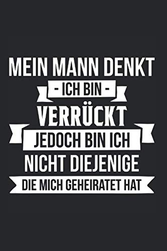 Mein Mann Denkt Ich Bin Verrückt Geschenk Ehefrau Spruch Kalender 2021: Ehefrau Kalender 2021 Geschenk Lustig / Ehefrau Taschenkalender 2021 / ... November 20 bis Dezember 21 1 Woche pro Seite