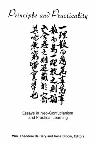 Principle and Practicality: Essays in Neo-Confucianism and Practical Learning - Conference Papers (Neo-Confucian Studies) by Wm. Theodore Debary (1979-10-01)