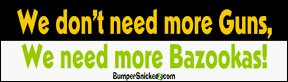 Aufkleber Autoaufkleber JDM Die Hart - We Don't Need More Guns, we Need More Bazookas - Funny Stickers (Sm 127mmx36mm
