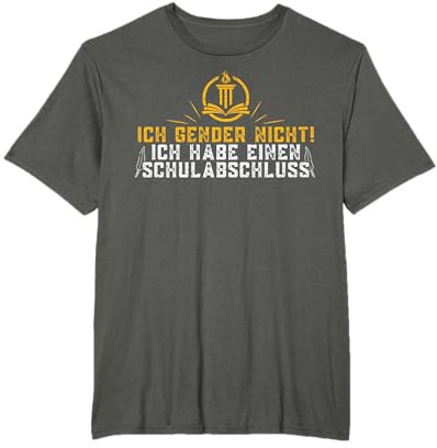 Ich Gender Nicht Ich Habe Einen Schulabschluss T-Shirt