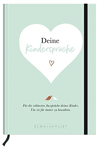 Deine Kindersprüche: Für die schönsten Aussprüche deines Kindes. Um sie für immer zu bewahren.
