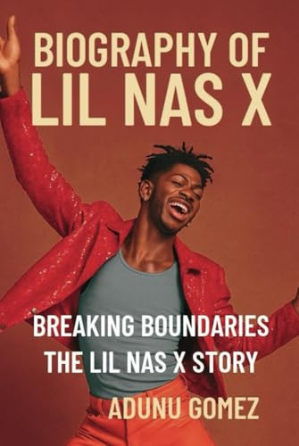 BIOGRAPHY OF LIL NAS X: Breaking Boundaries, The Lil Nas X Story