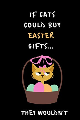 If cats could buy easter gifts: funny easter present for cat owners