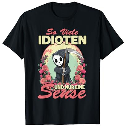 So Viele Idioten Und Nur Eine Sense sarkasmus lustige fun T-Shirt