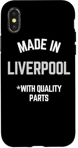 Made In Liverpool Funny Slogan Born In Liverpool Case for iPhone X/XS