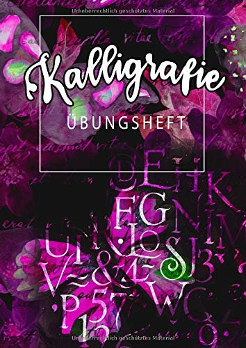 Kalligrafie Übungsheft: Schönschreiben lernen und die eigene Schreibschrift perfektionieren