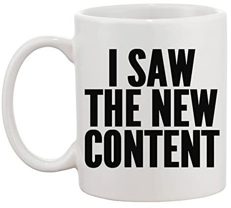 I Saw The New Content Weiße Tasse Kaffee Tee Männer Frauen Keramik Coffee Tea Mug Cup