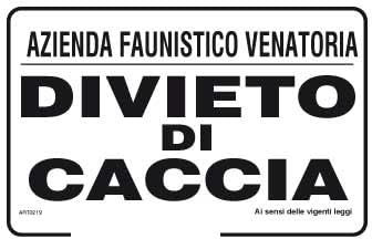 GLOBAL CARTELLO SEGNALETICO - Azienda faunistica venatoria divieto di caccia - Segnale Adesivo Resistente, Pannello in Forex, Pannello In Alluminio (Pannello In Plastica, 30x42 cm)