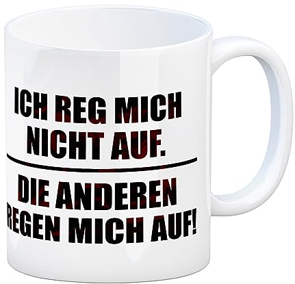 trendaffe - Kaffeebecher mit Spruch: Ich reg Mich Nicht auf. Die Anderen Regen Mich auf!