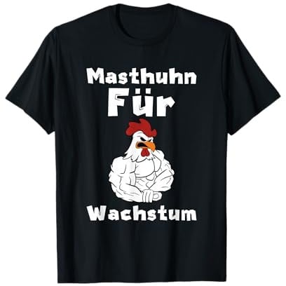 Fitness Bodybuilding Masthuhn für Wachstum T-Shirt