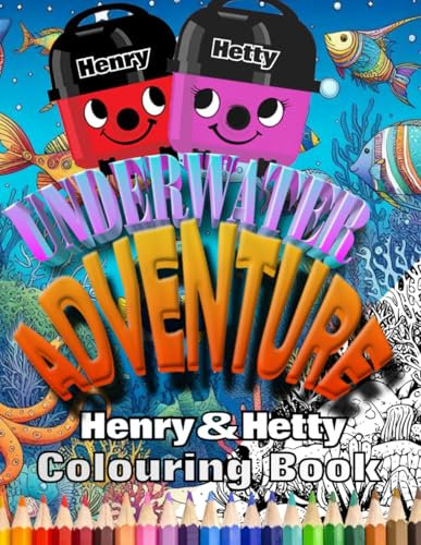 Henry & Hetty Underwater Adventure Colouring Book (Henry & Hetty's Colouring Book Adventures)