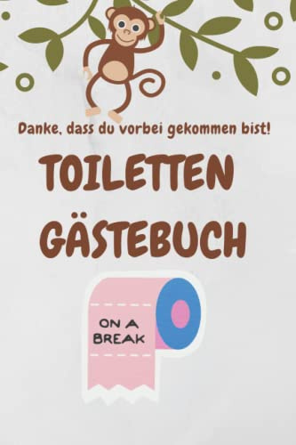 Klo Gästebuch-Danke, dass du vorbei gekommen bist! Toiletten Gästebuch: WC Gästebuch lustiges Geschenk- Zeitdokument von unschätzbaren Wert- Klo Gästebuch für Kinder & Erwachsene