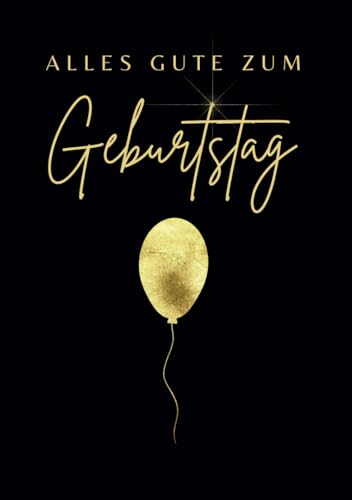 Alles Gute zum Geburtstag: Gästebuch mit Fragen für Geburtstagskind und Gäste (für Erwachsene), Geburtstag