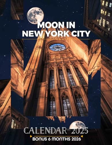 Moon in New York City Calendar 2025: 18 Months of Moonlit Moments July 2024 to December 2025 Organize with a Large-Sized Highlighting the Beauty of the Moon in New York Ideal Gifts