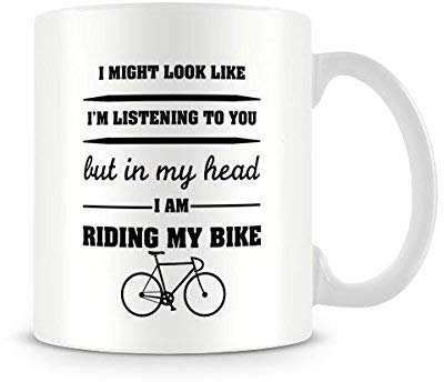 Behind The Glass - I Might Look Like I'm Listening... Riding My Bike - Printed Funny Mug, Ceramic, 11fl.oz.