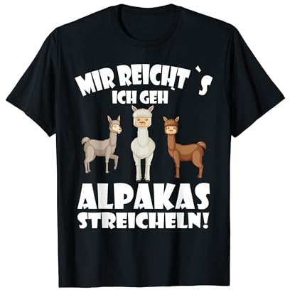 Alpaka und Lamas, Mir reichts ich geh Alpakas streicheln T-Shirt