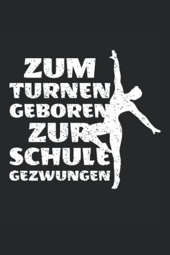 Turnen: Gymnastik Kunstturnen Turnerin | Notizbuch DIN A5 6x9 Zoll | Planer Tagebuch Schreibheft | 120 Seiten | Punktiert Schmierheft