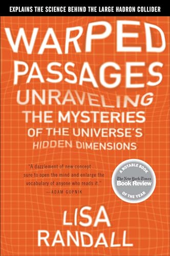 Warped Passages: Unraveling the Mysteries of the Universe's Hidden Dimensions (English Edition)