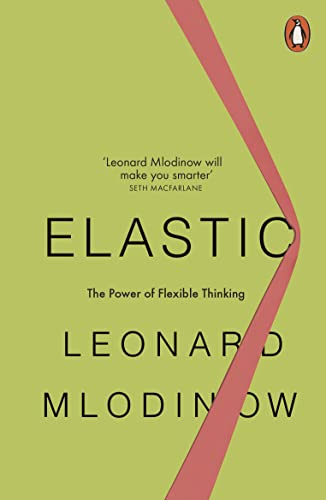 Elastic: Flexible Thinking in a Constantly Changing World
