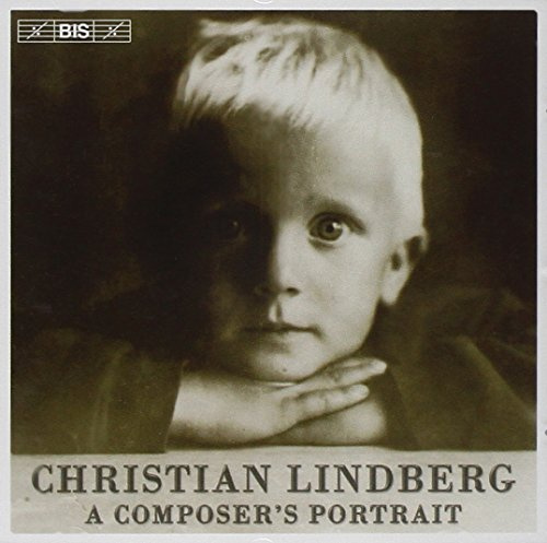 Christian Lindberg: A Composer's Portrait