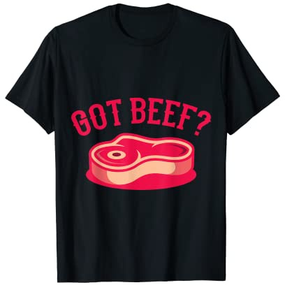 Grillen Sie lustiger Spruch GOT BEEF? T-Shirt