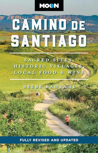 Moon Camino de Santiago (Third Edition): Sacred Sites, Historic Villages, Local Food & Wine (Moon Europe Travel Guide)