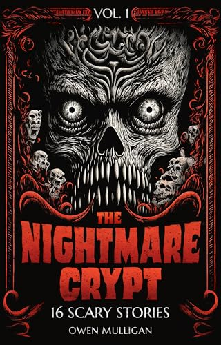 The Nightmare Crypt Vol. 1: 16 Scary Stories