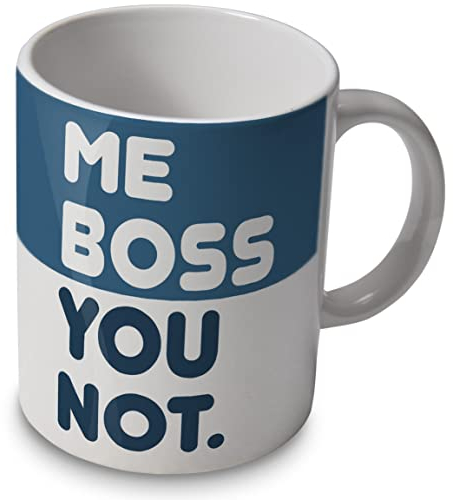verytea Me Boss You Not - funny mug/cup - great gift or present
