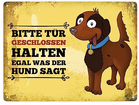 Bitte Tür geschlossen halten egal was der Hund sagt Metallschild XXL mit Hund Motiv