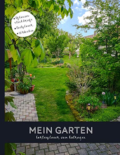 Mein Garten Gartenplaner zum Eintragen: Plane deine Pflanzen- und Gartengestaltung für's ganze Jahr mit diesem undatierten 53 Wochen Gartenkalender