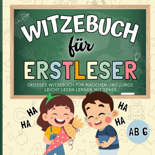Witzebuch für Erstleser ab 6 - Grosses Witzebuch für Mädchen und Jungs leicht lesen lernen mit Spass ab 6: perfektes Geschenk zur Einschulung und zum Lesen lernen