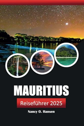 Mauritius Reiseführer 2025: Erkunden Sie das Paradies, versteckte Juwelen, Abenteuer und Kultur im Herzen des Indischen Ozeans