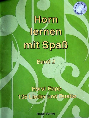 Horn lernen mit Spaß. Band 2. 135 Lieder und Duette