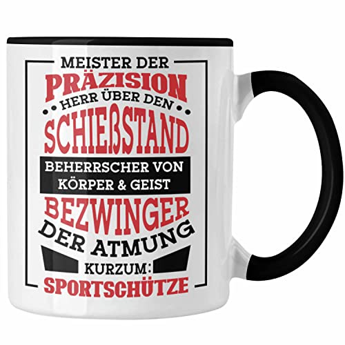 Trendation - Lustige Schießen-Tasse für Sportschützen Geschenk Ich Bin Sportschütze Präzision (Schwarz)