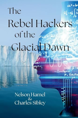 The Rebels Hackers of the Glacial Dawn
